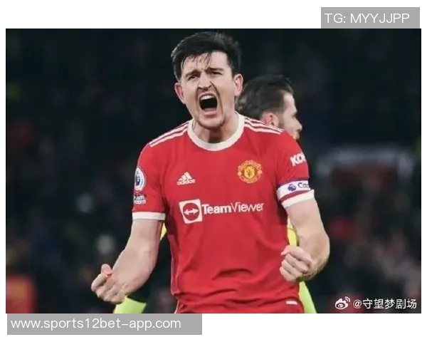 曼联与后卫马奎尔续约初步谈判开启预计将达成一致协议